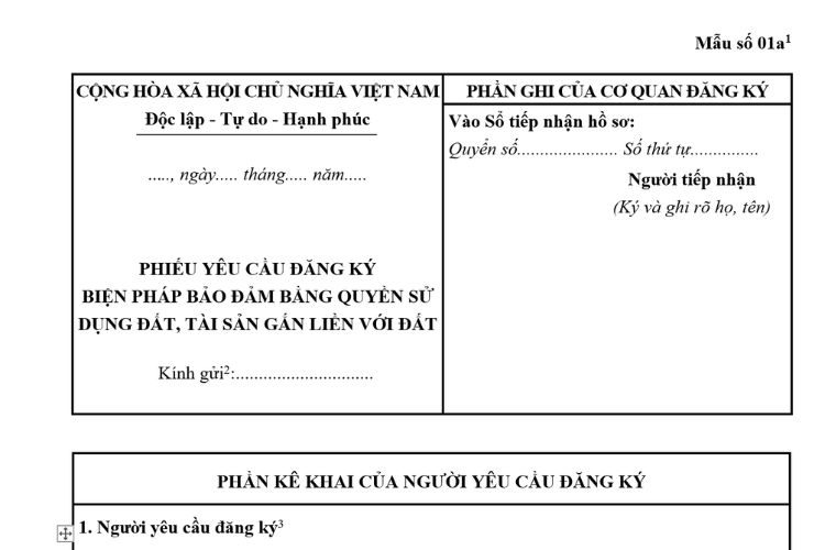 Phiếu yêu cầu đăng ký biện pháp bảo đảm bằng quyền sử dụng đất, tài sản gắn liền với đất (Mẫu số 01a) 2 Phiếu yêu cầu đăng ký biện pháp bảo đảm bằng quyền sử dụng đất, tài sản gắn liền với đất (Mẫu số 01a)