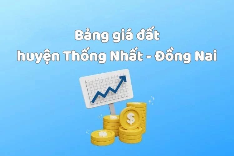 Bảng giá đất huyện Thống Nhất, tỉnh Đồng Nai 2026 2 Bảng giá đất huyện Thống Nhất, tỉnh Đồng Nai 2026