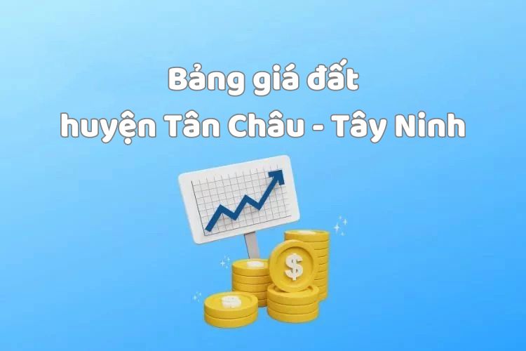 Bảng giá đất huyện Tân Châu, tỉnh Tây Ninh 2026