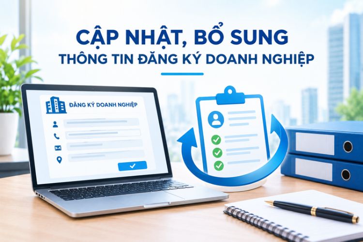 Thủ tục cập nhật, bổ sung thông tin đăng ký doanh nghiệp 2026 2 Thủ tục cập nhật, bổ sung thông tin đăng ký doanh nghiệp 2026