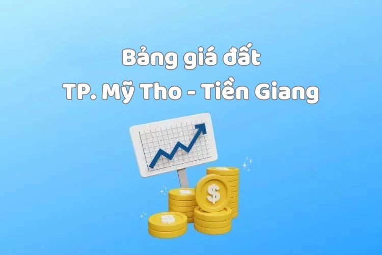 Bảng giá đất Thành phố Mỹ Tho, tỉnh Tiền Giang 2026 1 Bảng giá đất Thành phố Mỹ Tho, tỉnh Tiền Giang 2026
