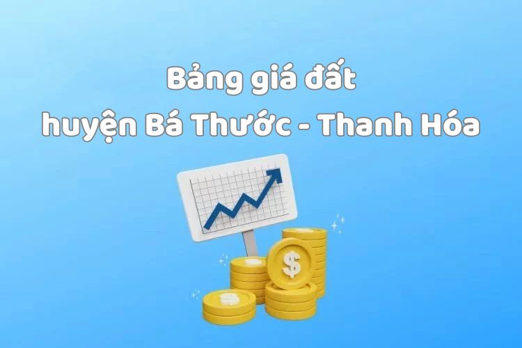 Bảng giá đất huyện Bá Thước, tỉnh Thanh Hóa 2026 2 Bảng giá đất huyện Bá Thước, tỉnh Thanh Hóa 2026