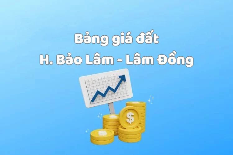 Bảng giá đất huyện Bảo Lâm, tỉnh Lâm Đồng 2026 2 Bảng giá đất huyện Bảo Lâm, tỉnh Lâm Đồng 2026