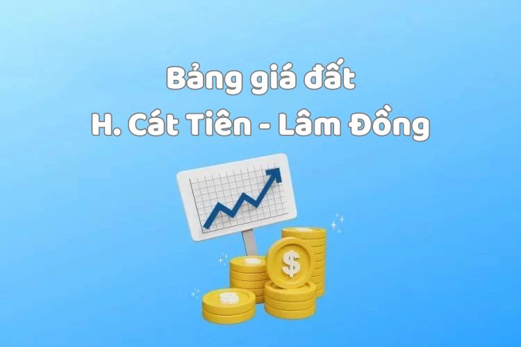 Bảng giá đất huyện Cát Tiên, tỉnh Lâm Đồng 2026 2 Bảng giá đất huyện Cát Tiên, tỉnh Lâm Đồng 2026