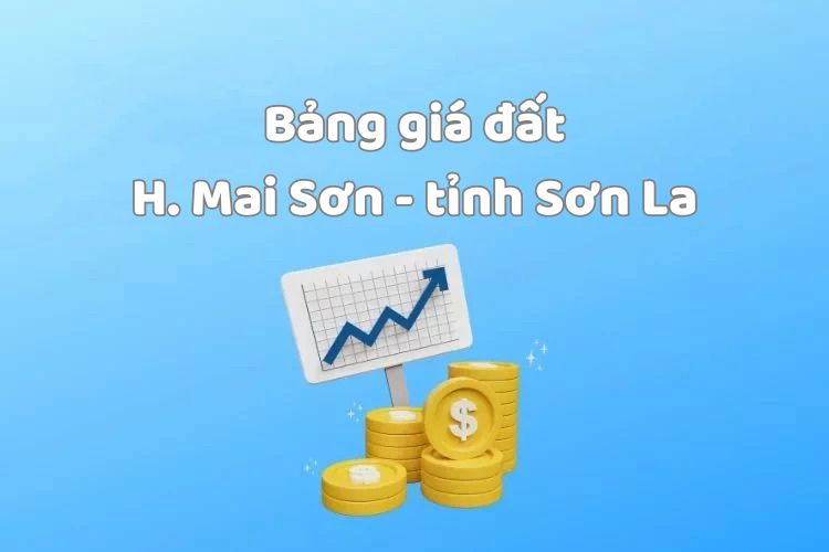 Bảng giá đất huyện Mai Sơn, tỉnh Sơn La 2026 2 Bảng giá đất huyện Mai Sơn, tỉnh Sơn La 2026