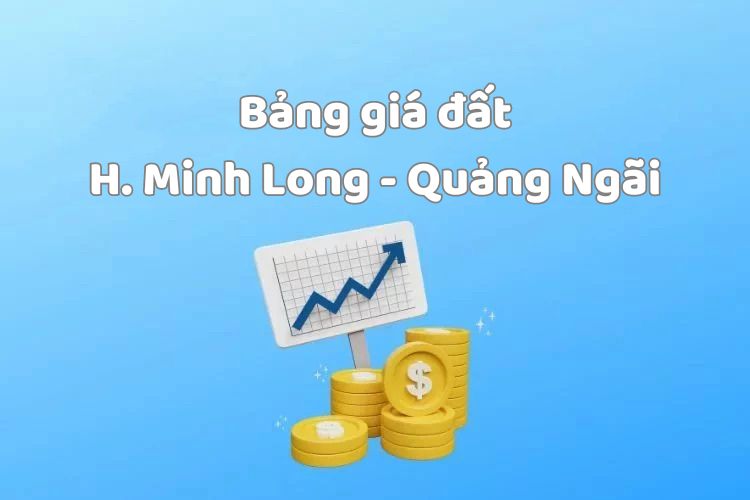 Bảng giá đất huyện Minh Long, tỉnh Quảng Ngãi 2026 2 Bảng giá đất huyện Minh Long, tỉnh Quảng Ngãi 2026