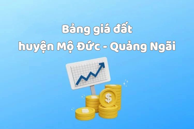 Bảng giá đất huyện Mộ Đức, tỉnh Quảng Ngãi 2026 2 Bảng giá đất huyện Mộ Đức, tỉnh Quảng Ngãi 2026