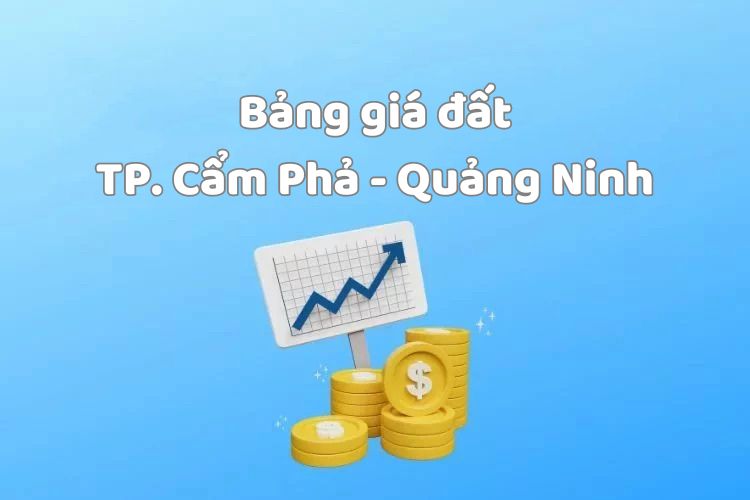 Bảng giá đất Thành phố Cẩm Phả, tỉnh Quảng Ninh 2026 2 Bảng giá đất Thành phố Cẩm Phả, tỉnh Quảng Ninh 2026