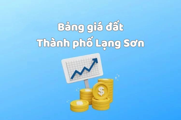 Bảng giá đất Thành phố Lạng Sơn, tỉnh Lạng Sơn 2026 2 Bảng giá đất Thành phố Lạng Sơn, tỉnh Lạng Sơn 2026