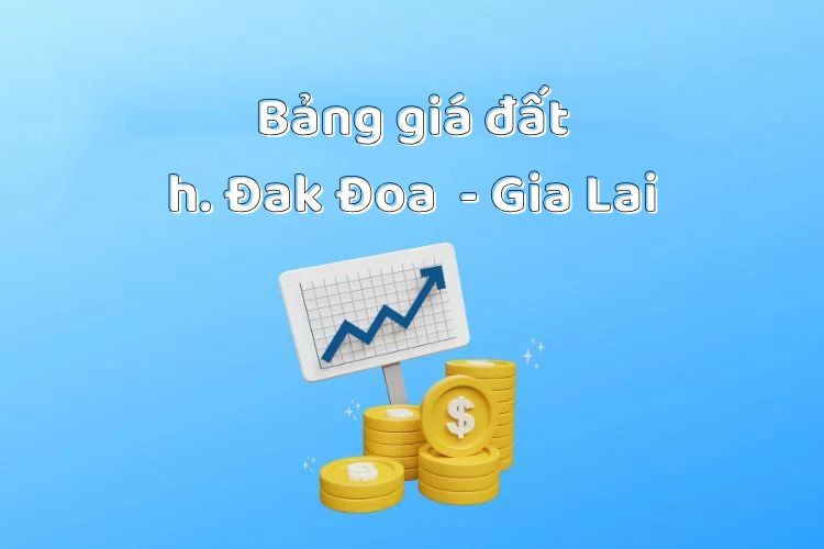 Bảng giá đất huyện Đak Đoa, tỉnh Gia Lai 2026 2 Bảng giá đất huyện Đak Đoa, tỉnh Gia Lai 2026