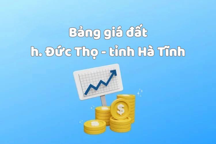 Bảng giá đất huyện Đức Thọ, tỉnh Hà Tĩnh 2026 2 Bảng giá đất huyện Đức Thọ, tỉnh Hà Tĩnh 2026