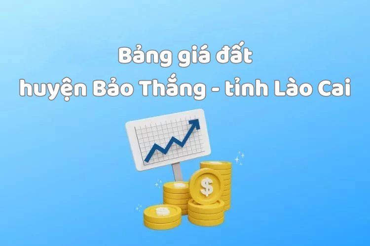 Bảng giá đất huyện Bảo Thắng, tỉnh Lào Cai 2026 2 Bảng giá đất huyện Bảo Thắng, tỉnh Lào Cai 2026