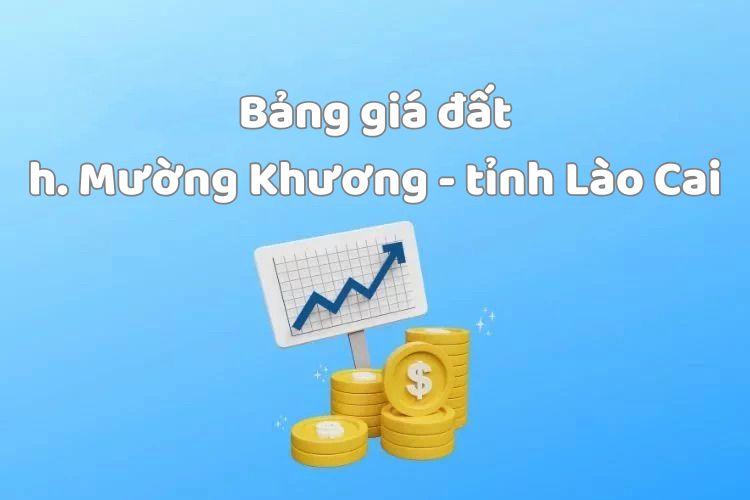 Bảng giá đất huyện Mường Khương, tỉnh Lào Cai 2026 2 Bảng giá đất huyện Mường Khương, tỉnh Lào Cai 2026