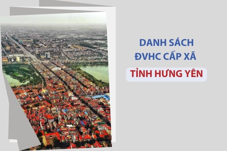 Tỉnh Hưng Yên có bao nhiêu xã, phường? 2 Tỉnh Hưng Yên có bao nhiêu xã, phường?
