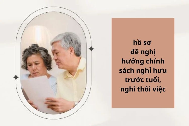 Hướng dẫn hồ sơ đề nghị hưởng chính sách nghỉ hưu trước tuổi, nghỉ thôi việc 2 Hướng dẫn hồ sơ đề nghị hưởng chính sách nghỉ hưu trước tuổi, nghỉ thôi việc
