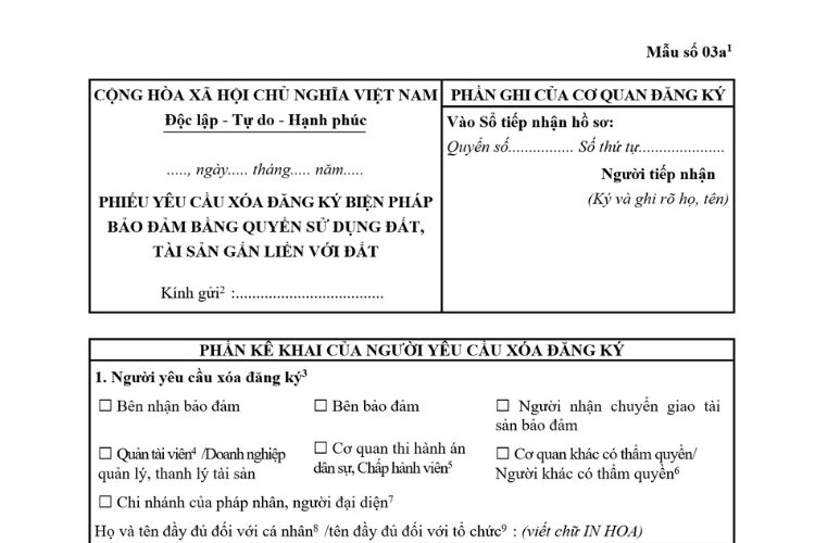 Phiếu yêu cầu xóa đăng ký biện pháp bảo đảm bằng quyền sử dụng đất, tài sản gắn liền với đất (Mẫu số 03a) 2 Phiếu yêu cầu xóa đăng ký biện pháp bảo đảm bằng quyền sử dụng đất, tài sản gắn liền với đất (Mẫu số 03a)