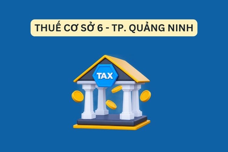 Thuế cơ sở 6 thành phố Quảng Ninh: Thông tin liên hệ 2 Thuế cơ sở 6 thành phố Quảng Ninh: Thông tin liên hệ
