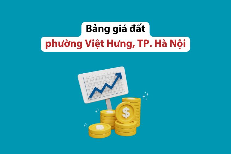 Bảng giá đất phường Việt Hưng, Thành phố Hà Nội năm 2026 2 Bảng giá đất phường Việt Hưng, Thành phố Hà Nội năm 2026