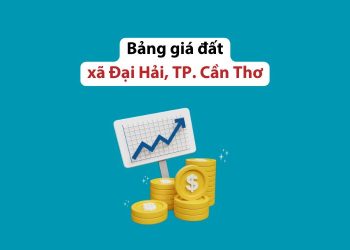 Bảng giá đất xã Đại Hải, Thành phố Cần Thơ 2026 1 Bảng giá đất xã Đại Hải, Thành phố Cần Thơ 2026