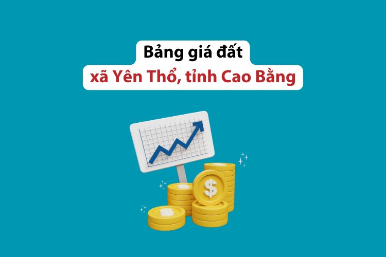 Bảng giá đất xã Yên Thổ, tỉnh Cao Bằng 2026 2 Bảng giá đất xã Yên Thổ, tỉnh Cao Bằng 2026