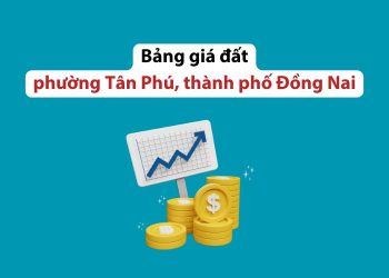 Bảng giá đất phường Tân Phú, thành phố Đồng Nai 2026 1 Bảng giá đất phường Tân Phú, thành phố Đồng Nai 2026