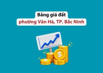 Bảng giá đất phường Vân Hà, thành phố Bắc Ninh 2026 1 Bảng giá đất phường Vân Hà, thành phố Bắc Ninh 2026