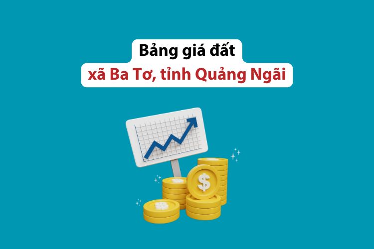 Bảng giá đất xã Ba Tơ, tỉnh Quảng Ngãi 2026 2 Bảng giá đất xã Ba Tơ, tỉnh Quảng Ngãi 2026