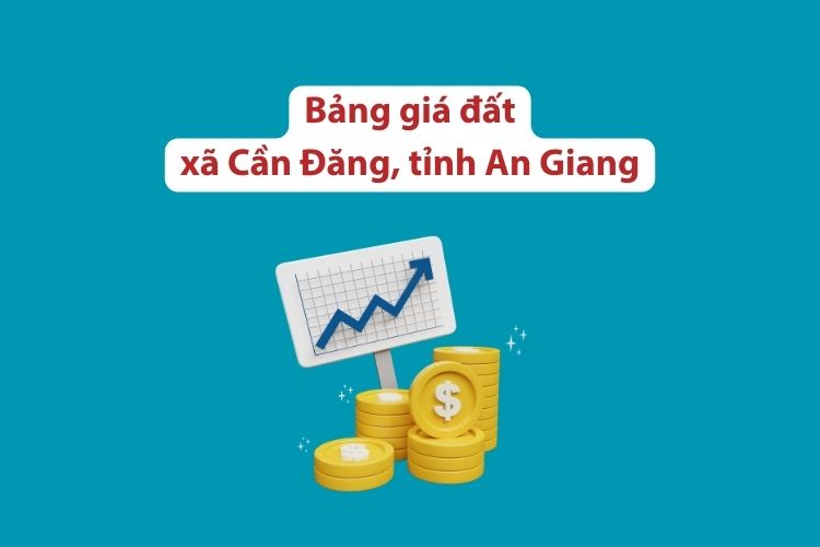 Bảng giá đất xã Cần Đăng, tỉnh An Giang 2026 1 Bảng giá đất xã Cần Đăng, tỉnh An Giang 2026