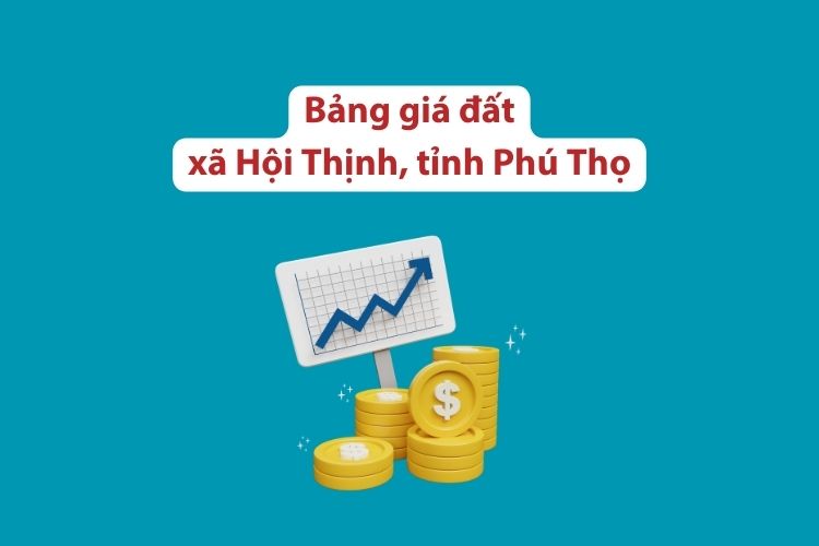 Bảng giá đất xã Hội Thịnh, tỉnh Phú Thọ 2026
