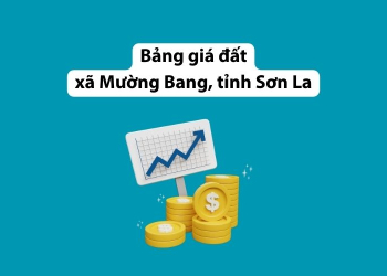 Bảng giá đất xã Mường Bang, tỉnh Sơn La 2026 1 Bảng giá đất xã Mường Bang, tỉnh Sơn La 2026