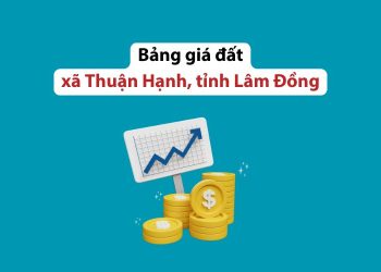 Bảng giá đất xã Thuận Hạnh, tỉnh Lâm Đồng 2026 1 Bảng giá đất xã Thuận Hạnh, tỉnh Lâm Đồng 2026