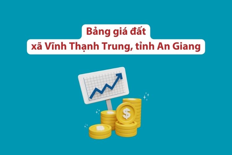 Bảng giá đất xã Vĩnh Thạnh Trung, tỉnh An Giang 2026 2 Bảng giá đất xã Vĩnh Thạnh Trung, tỉnh An Giang 2026