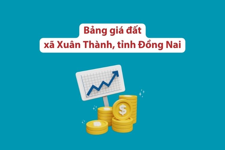 Bảng giá đất xã Xuân Thành, tỉnh Đồng Nai 2026
