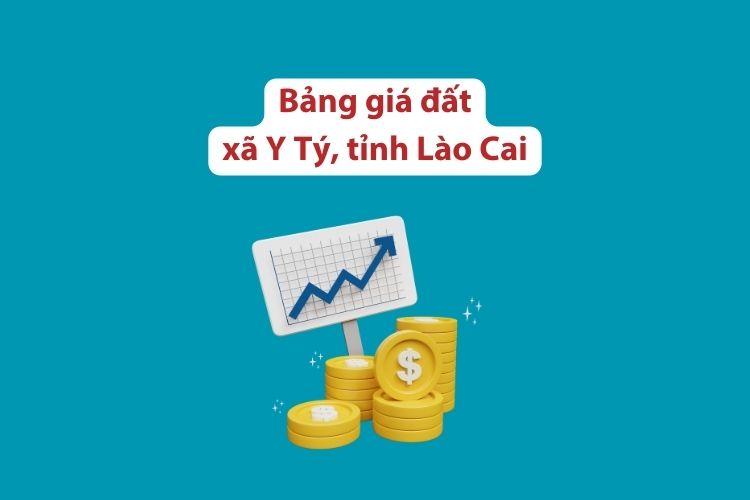 Bảng giá đất xã Y Tý, tỉnh Lào Cai 2026 2 Bảng giá đất xã Y Tý, tỉnh Lào Cai 2026