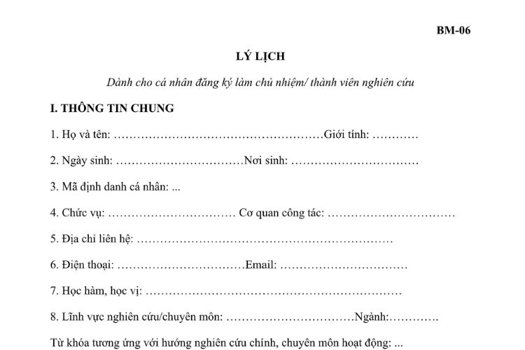 Mẫu Lý lịch dành cho cá nhân đăng ký làm chủ nhiệm/thành viên nghiên cứu nhiệm vụ khoa học và công nghệ 2 Mẫu Lý lịch dành cho cá nhân đăng ký làm chủ nhiệm/thành viên nghiên cứu nhiệm vụ khoa học và công nghệ