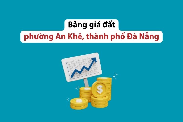 Bảng giá đất phường An Khê, thành phố Đà Nẵng 2026 2 Bảng giá đất phường An Khê, thành phố Đà Nẵng 2026