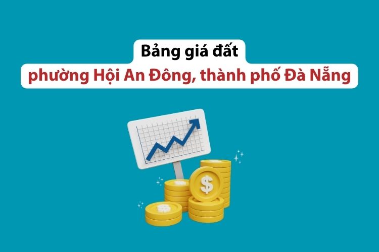 Bảng giá đất phường Hội An Đông, thành phố Đà Nẵng 2026 2 Bảng giá đất phường Hội An Đông, thành phố Đà Nẵng 2026