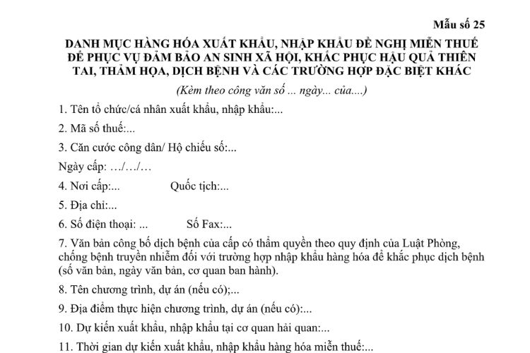 Mẫu Danh mục hàng hóa xuất khẩu, nhập khẩu đề nghị miễn thuế để phục vụ đảm bảo an sinh xã hội, khắc phục hậu quả thiên tai, thảm họa, dịch bệnh và các trường hợp đặc biệt khác 2 Mẫu Danh mục hàng hóa xuất khẩu, nhập khẩu đề nghị miễn thuế để phục vụ đảm bảo an sinh xã hội, khắc phục hậu quả thiên tai, thảm họa, dịch bệnh và các trường hợp đặc biệt khác