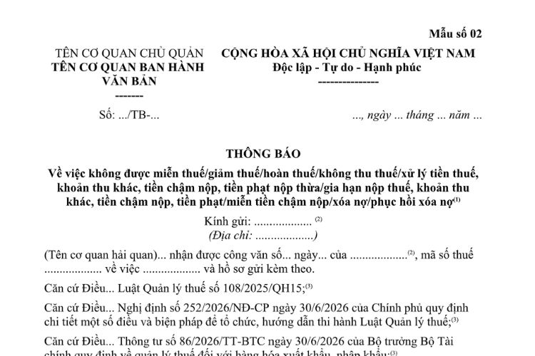 Mẫu Thông báo về việc không được miễn thuế/giảm thuế/hoàn thuế/không thu thuế/xử lý tiền thuế, khoản thu khác, tiền chậm nộp, tiền phạt nộp thừa/gia hạn nộp thuế, khoản thu khác, tiền chậm nộp, tiền phạt/miễn tiền chậm nộp/xóa nợ/phục hồi xóa nợ 2 Mẫu Thông báo về việc không được miễn thuế/giảm thuế/hoàn thuế/không thu thuế/xử lý tiền thuế, khoản thu khác, tiền chậm nộp, tiền phạt nộp thừa/gia hạn nộp thuế, khoản thu khác, tiền chậm nộp, tiền phạt/miễn tiền chậm nộp/xóa nợ/phục hồi xóa nợ