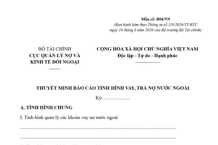 Mẫu Thuyết minh báo cáo tình hình vay, trả nợ nước ngoài (Mẫu số: B04/NN)