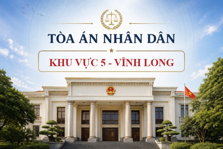 Tòa án nhân dân khu vực 5 - Vĩnh Long: Thông tin liên hệ 2 Tòa án nhân dân khu vực 5 - Vĩnh Long: Thông tin liên hệ